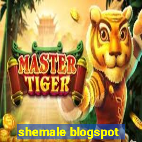 shemale blogspot